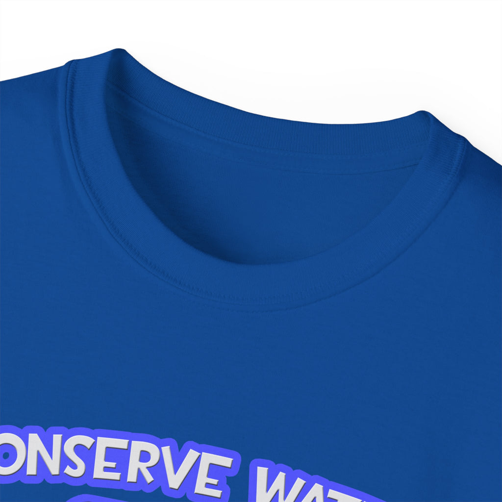Conserve Water .. Shower With Dental Hygienist - Unisex Ultra Cotton Tee