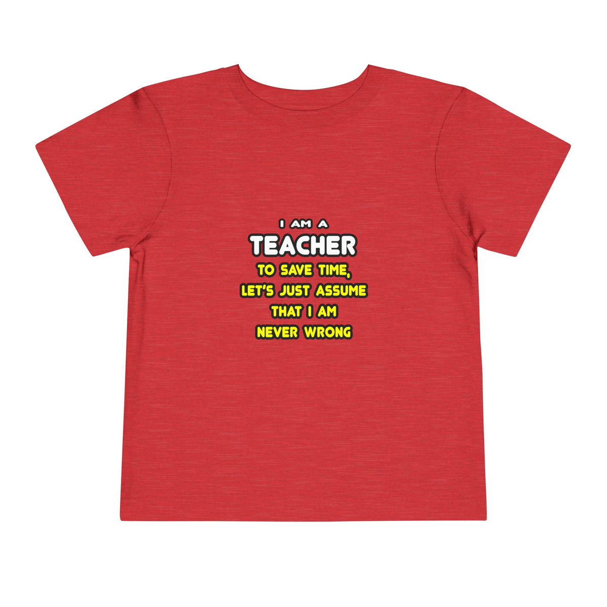 Funny Teacher T Shirts and Gifts - Toddler Short Sleeve Tee