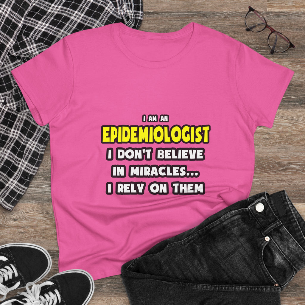 Miracles and Epidemiologists ... Funny - Women's Midweight Cotton Tee