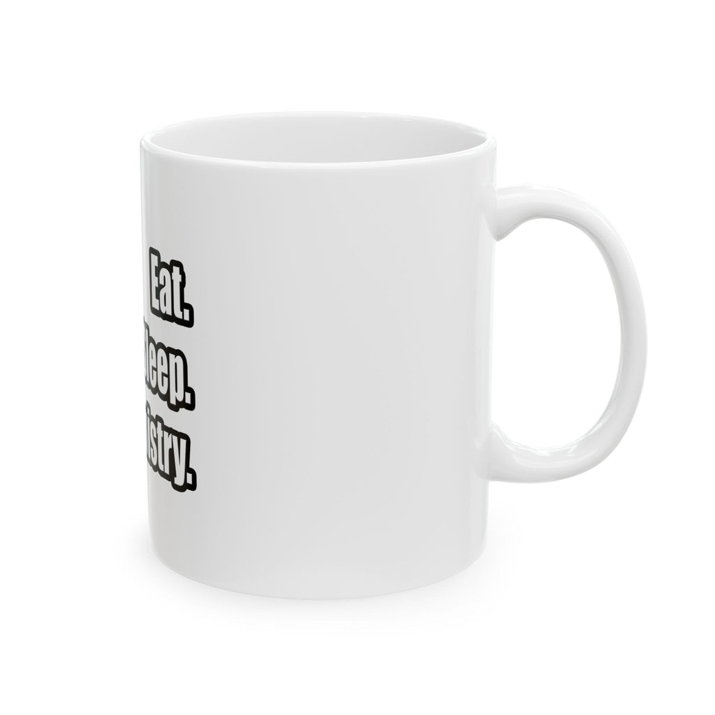 Eat. Sleep. Biochemistry - Ceramic Mug, (11oz, 15oz)