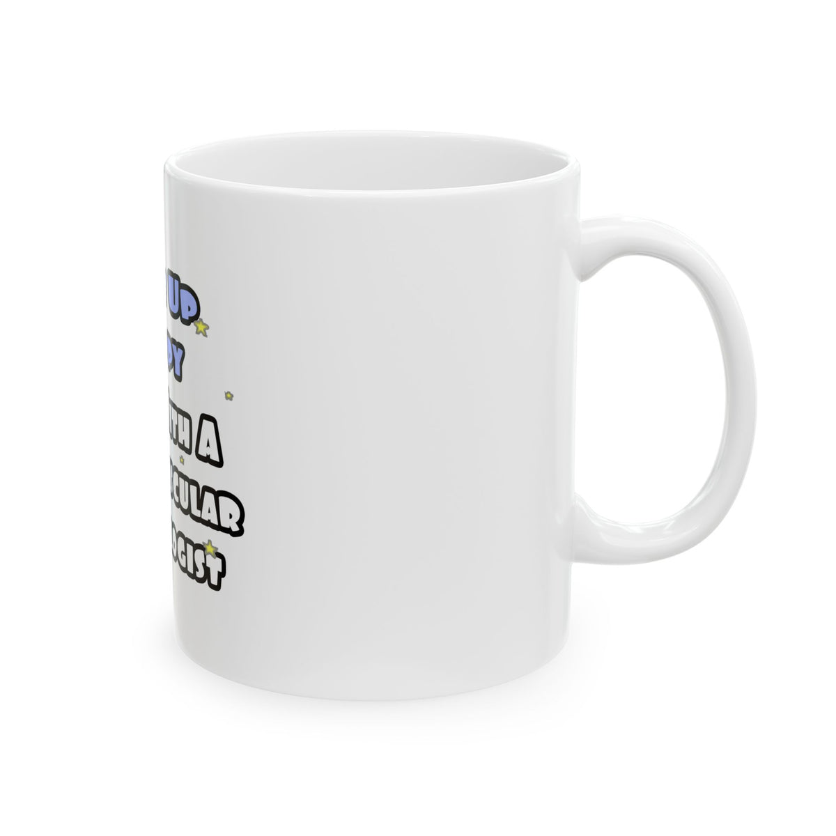 Wake Up Happy .. Sleep With Cardiovascular Tech - Ceramic Mug, (11oz, 15oz)