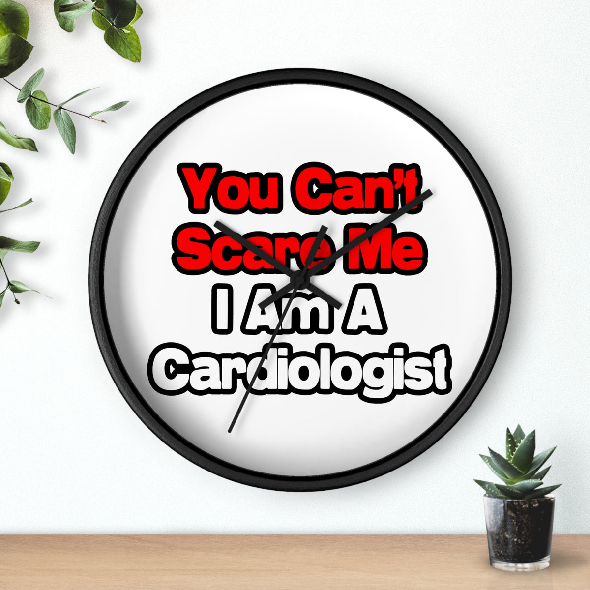 You Can't Scare Me...Cardiologist - Wall Clock