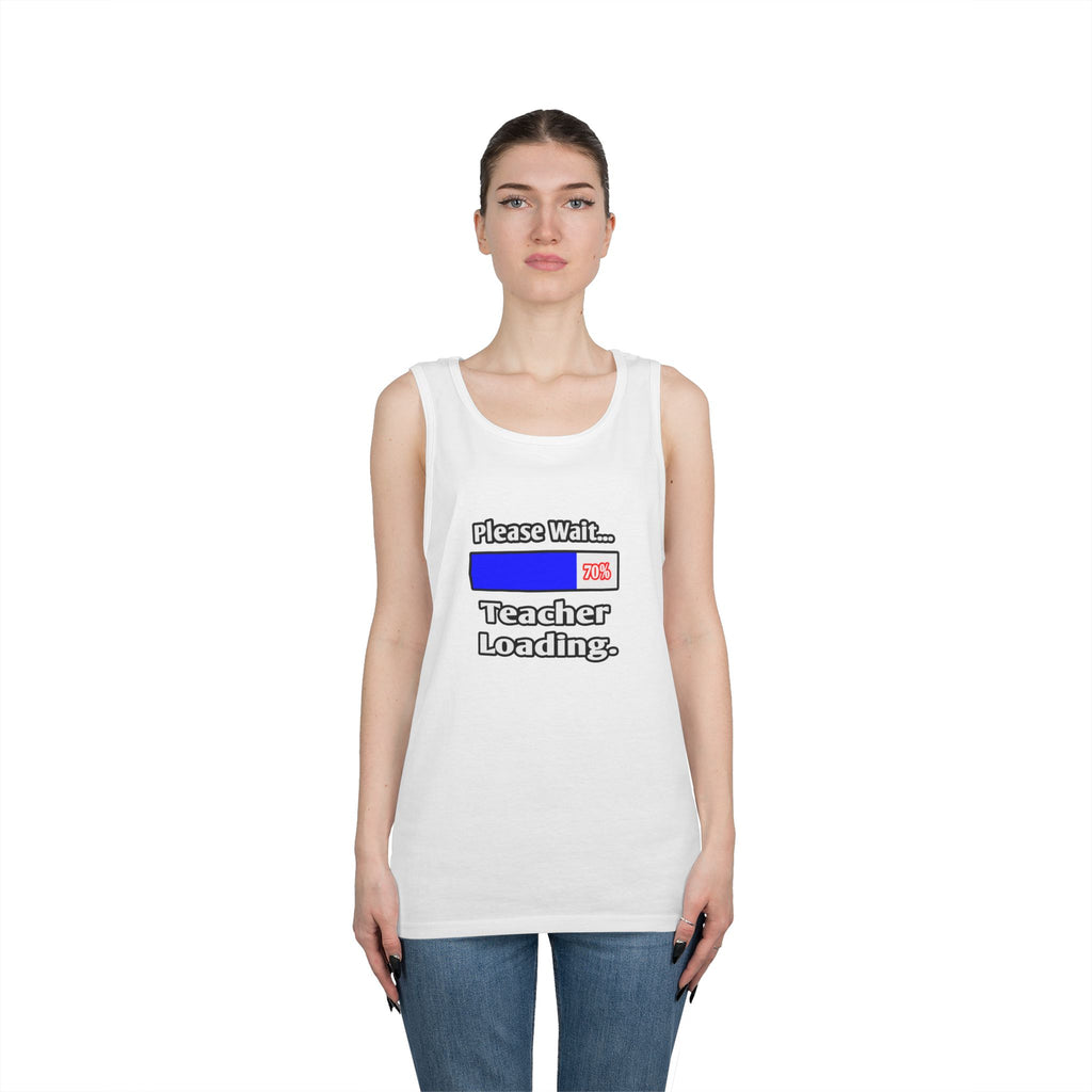 Please Wait...Teacher Loading - Unisex Heavy Cotton Tank Top