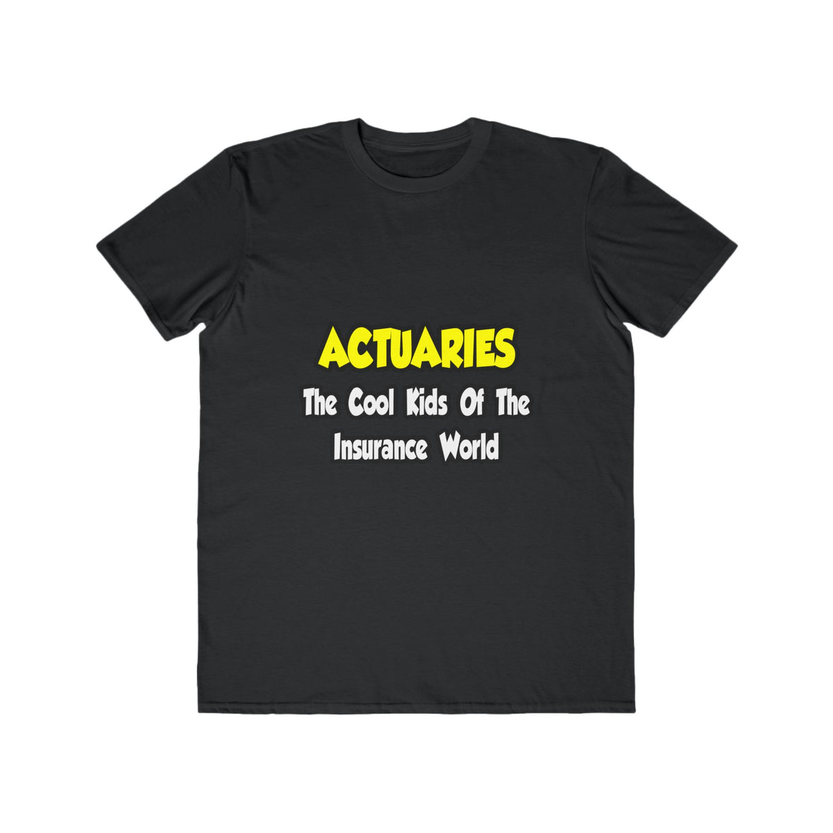 Actuaries...Cool Kids of Insurance World - Men's Lightweight Fashion Tee