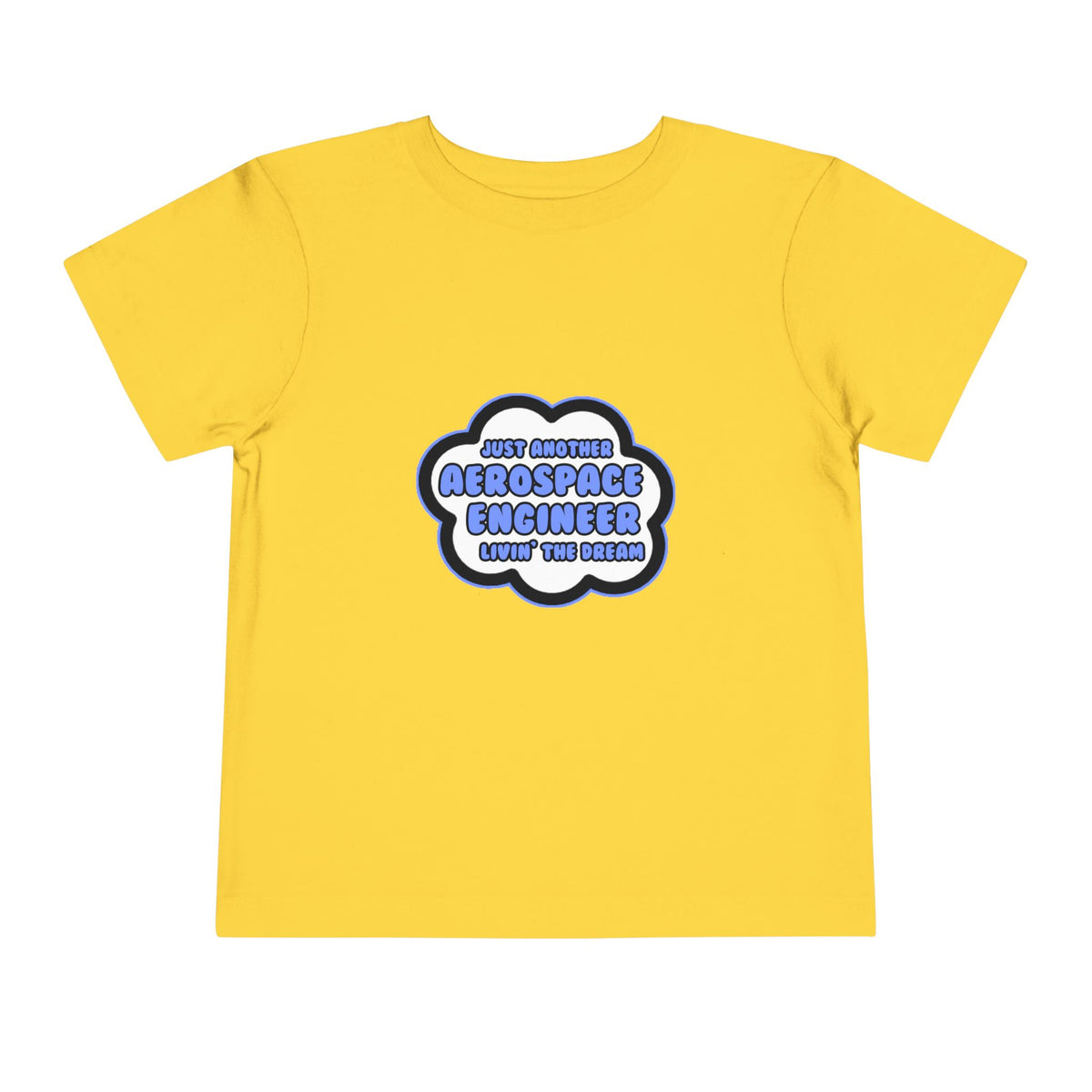 Aerospace Engineer .. Livin' The Dream - Toddler Short Sleeve Tee
