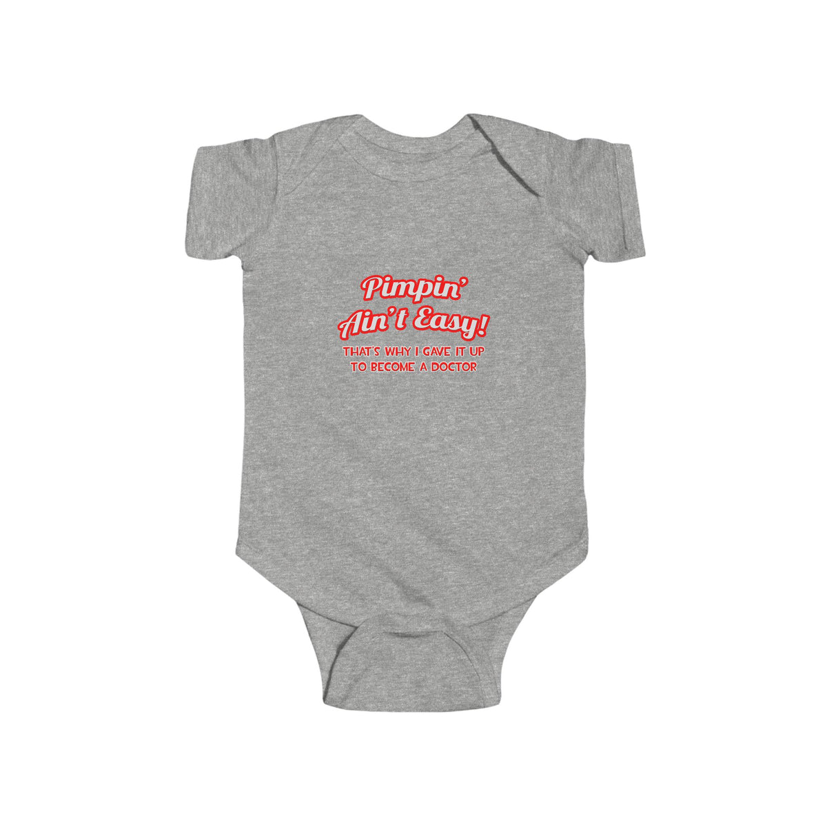 Pimpin' Ain't Easy .. Doctor - Infant Fine Jersey Bodysuit