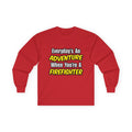 Everyday's An Adventure...Firefighter - Unisex Ultra Cotton Long Sleeve Tee