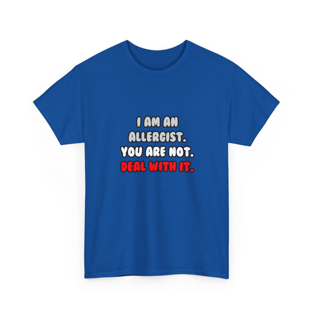 Deal With It ... Funny Allergist - Unisex Heavy Cotton Tee