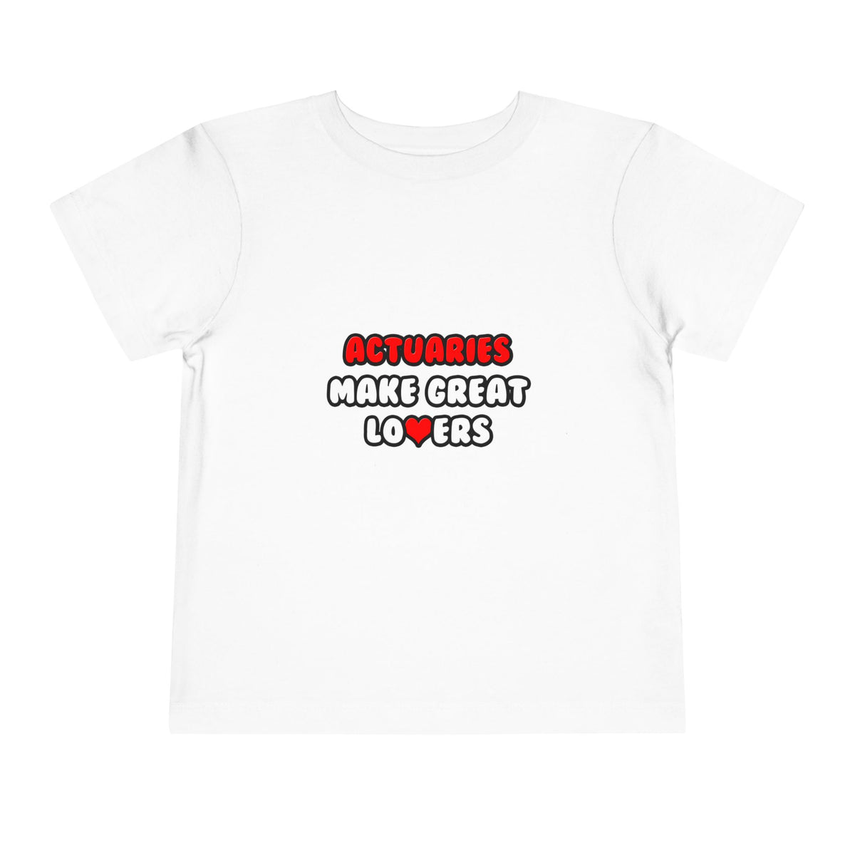 Actuaries Make Great Lovers   Copy - Toddler Short Sleeve Tee