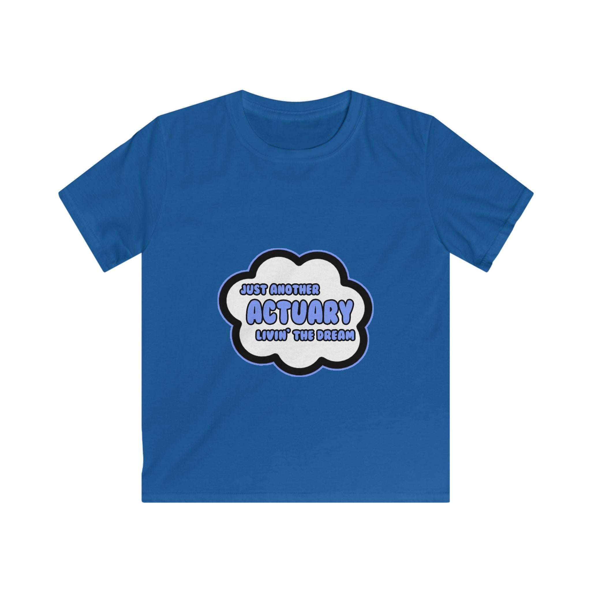 Actuary .. Livin' The Dream - Kids Softstyle Tee