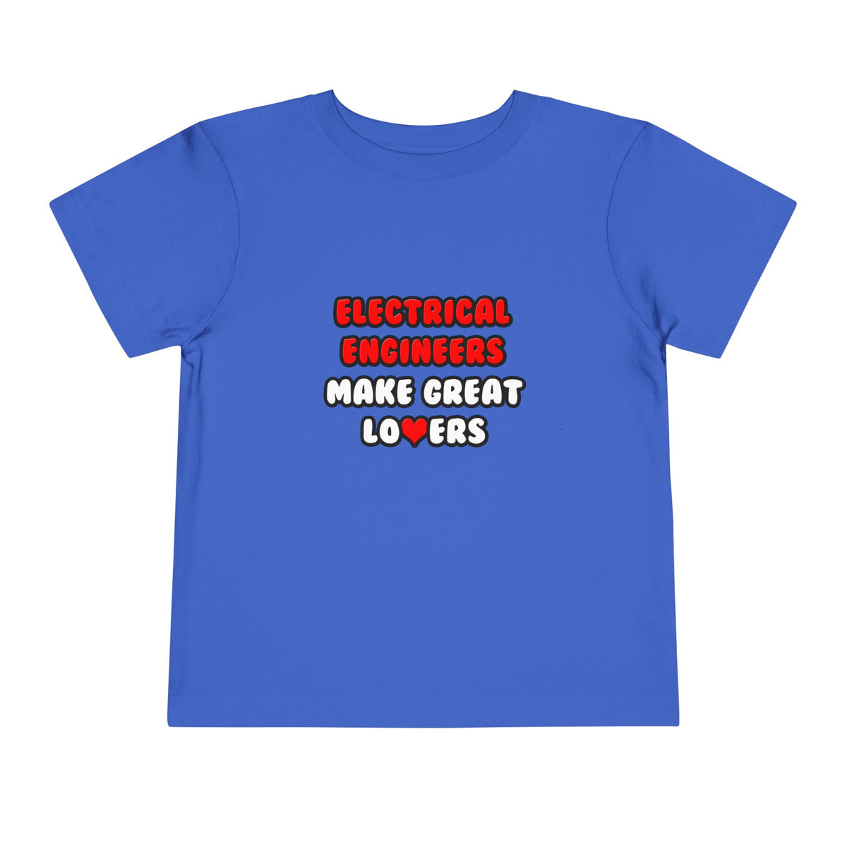 Electrical Engineers Make Great Lovers - Toddler Short Sleeve Tee