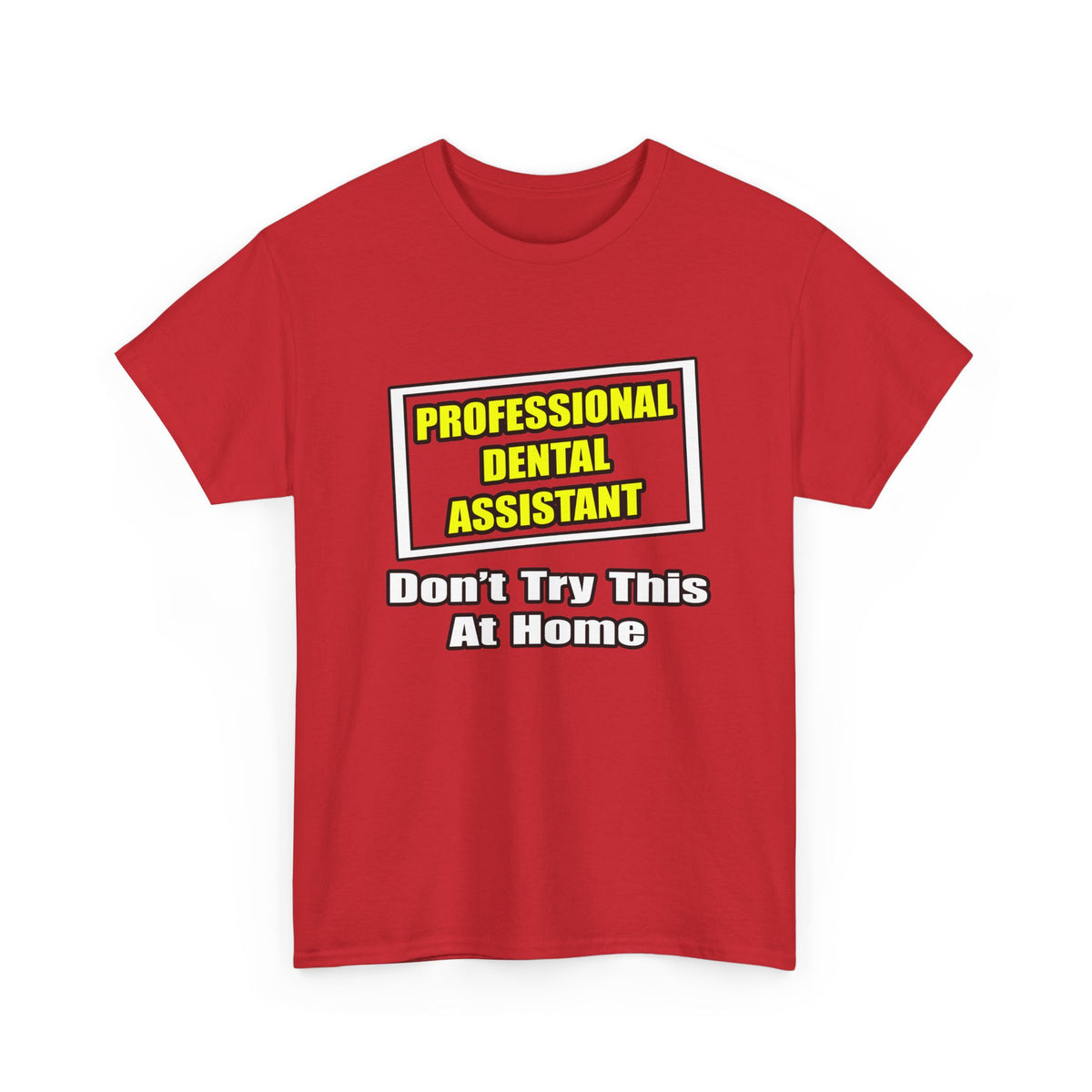 Professional Dental Assistant .. Joke - Unisex Heavy Cotton Tee