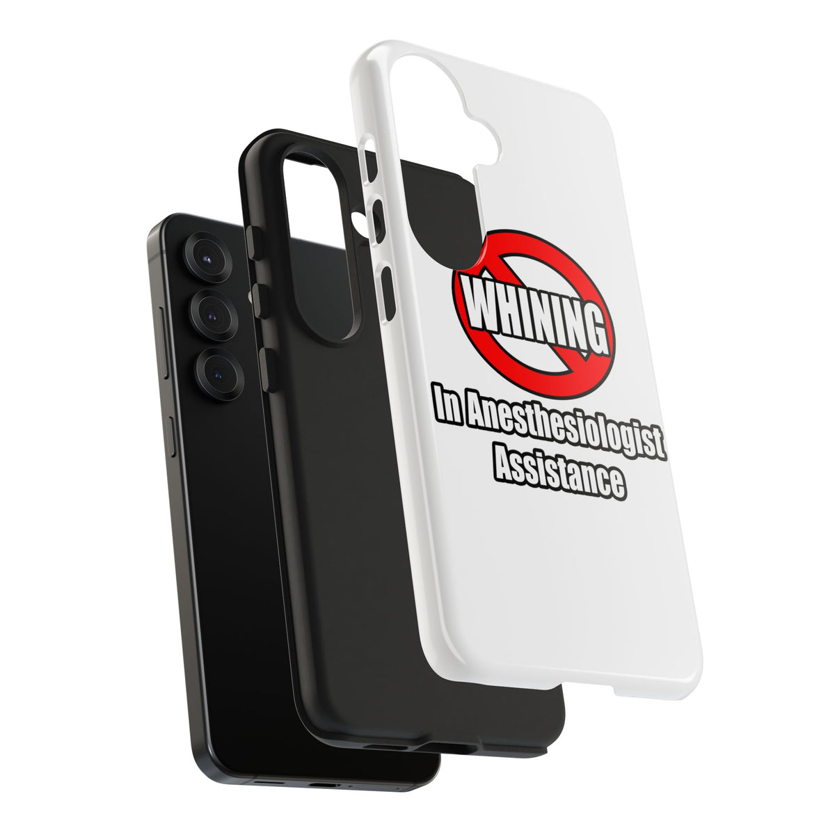 No Whining In Anesthesiologist Assistance - Tough Phone Cases