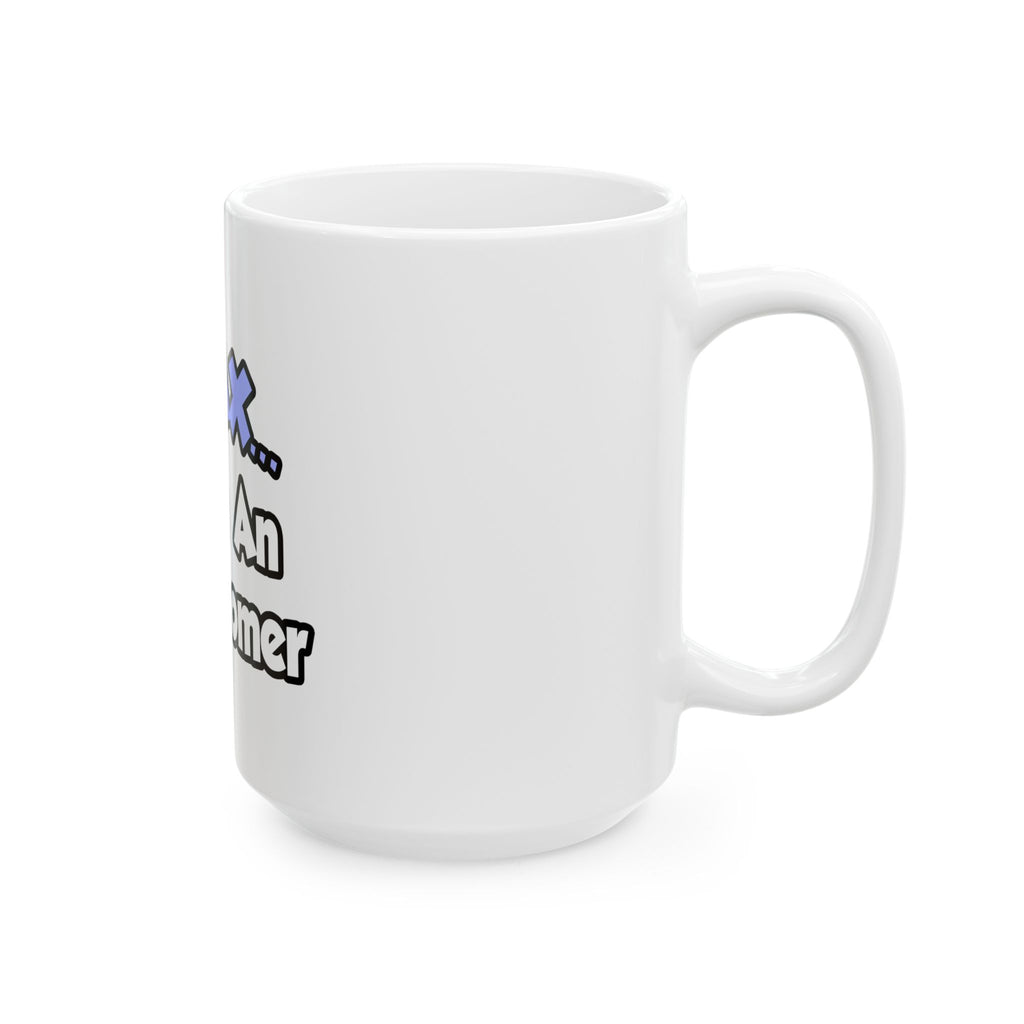 Relax...I'm An Astronomer - Ceramic Mug, (11oz, 15oz)