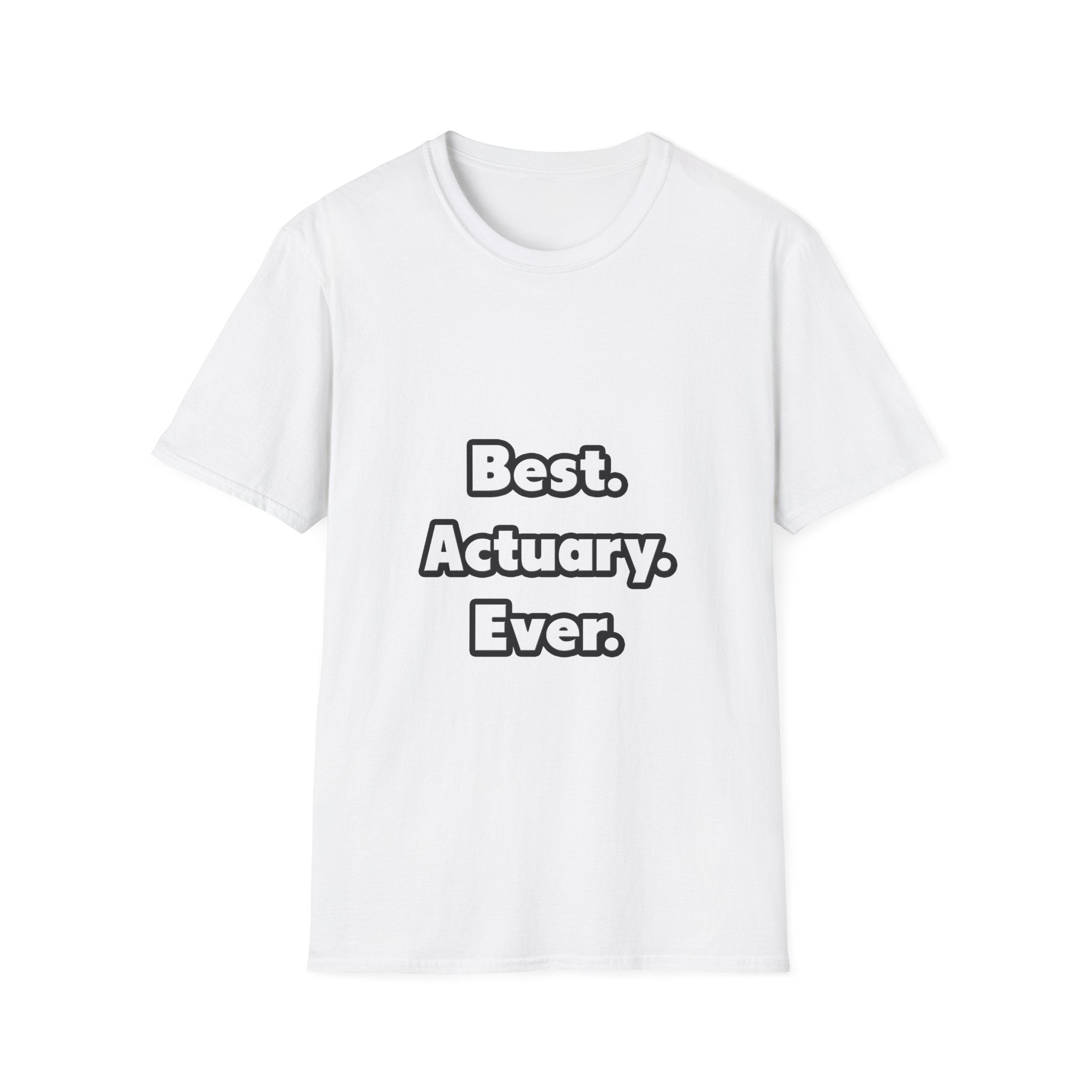 Best. Actuary. Ever - Unisex Softstyle T-Shirt
