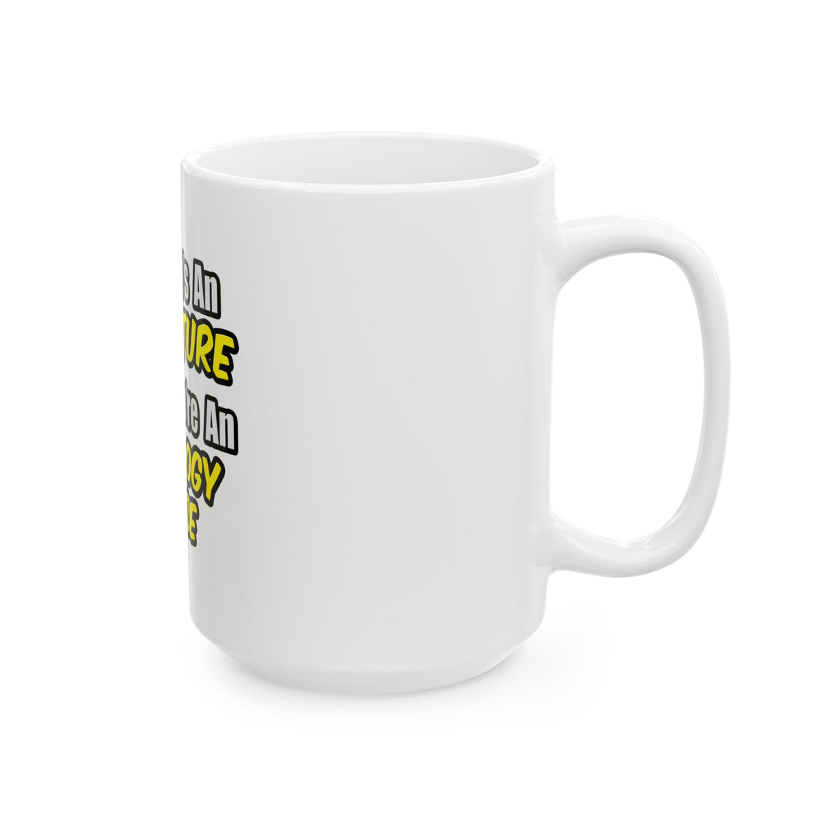 Everyday's An Adventure...Oncology Nurse - Ceramic Mug, (11oz, 15oz)