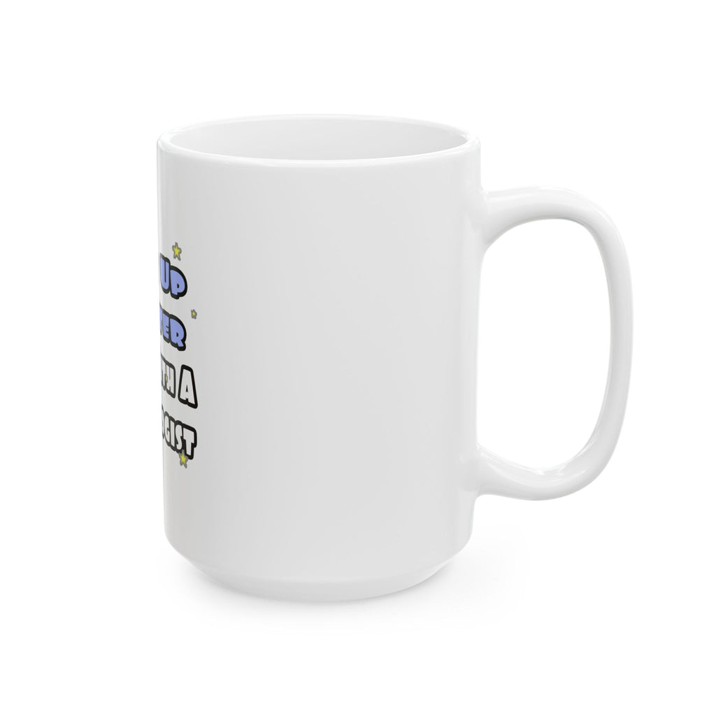 Wake Up Smarter...Sleep With a Cardiologist - Ceramic Mug, (11oz, 15oz)