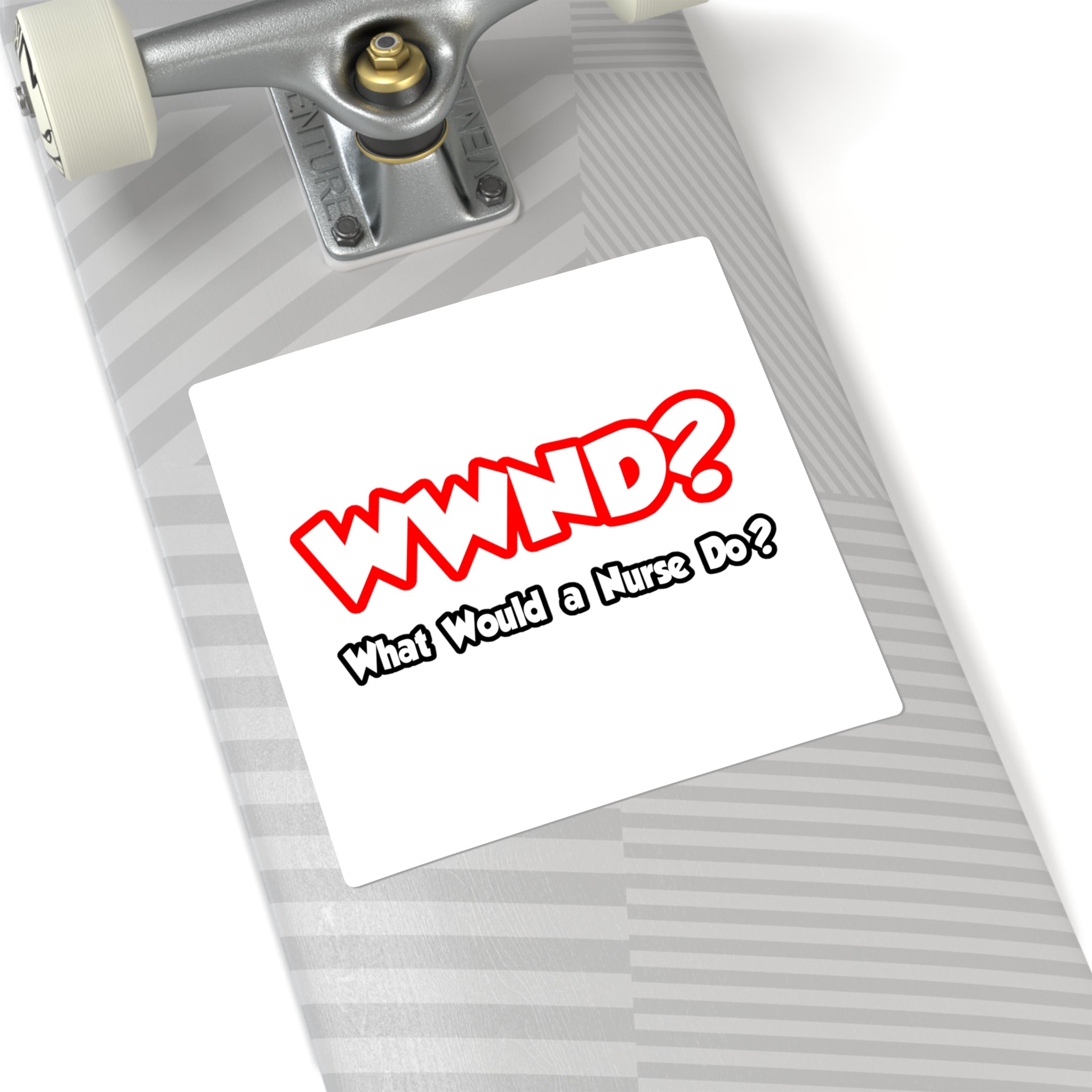 WWND...What Would a Nurse Do - Square Stickers