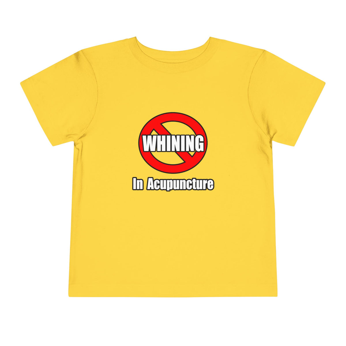 No Whining In Acupuncture - Toddler Short Sleeve Tee