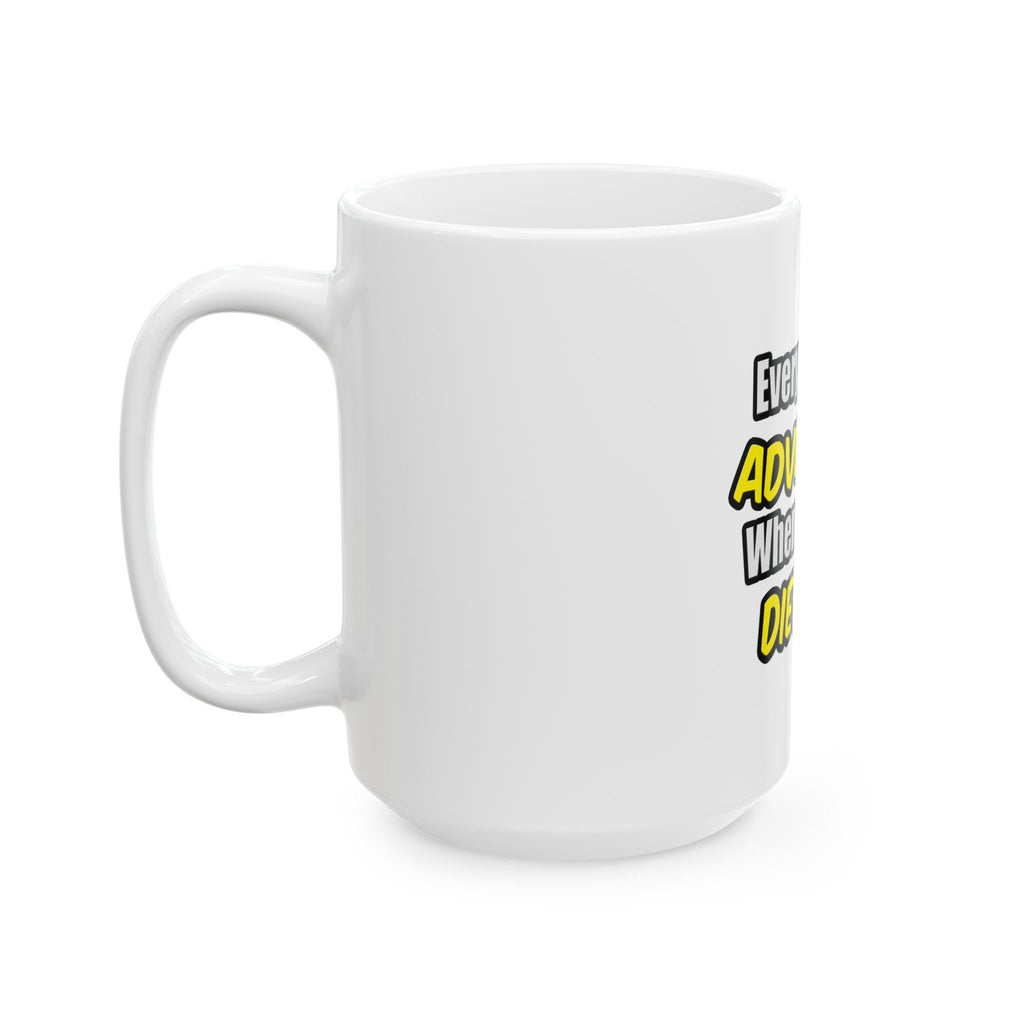 Everyday's An Adventure..Dietitian - Ceramic Mug, (11oz, 15oz)