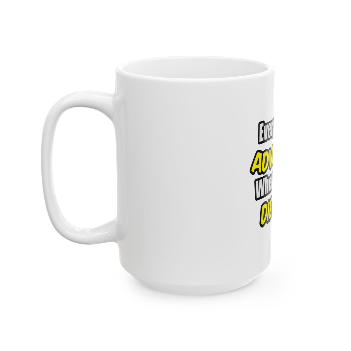 Everyday's An Adventure..Dietitian - Ceramic Mug, (11oz, 15oz)