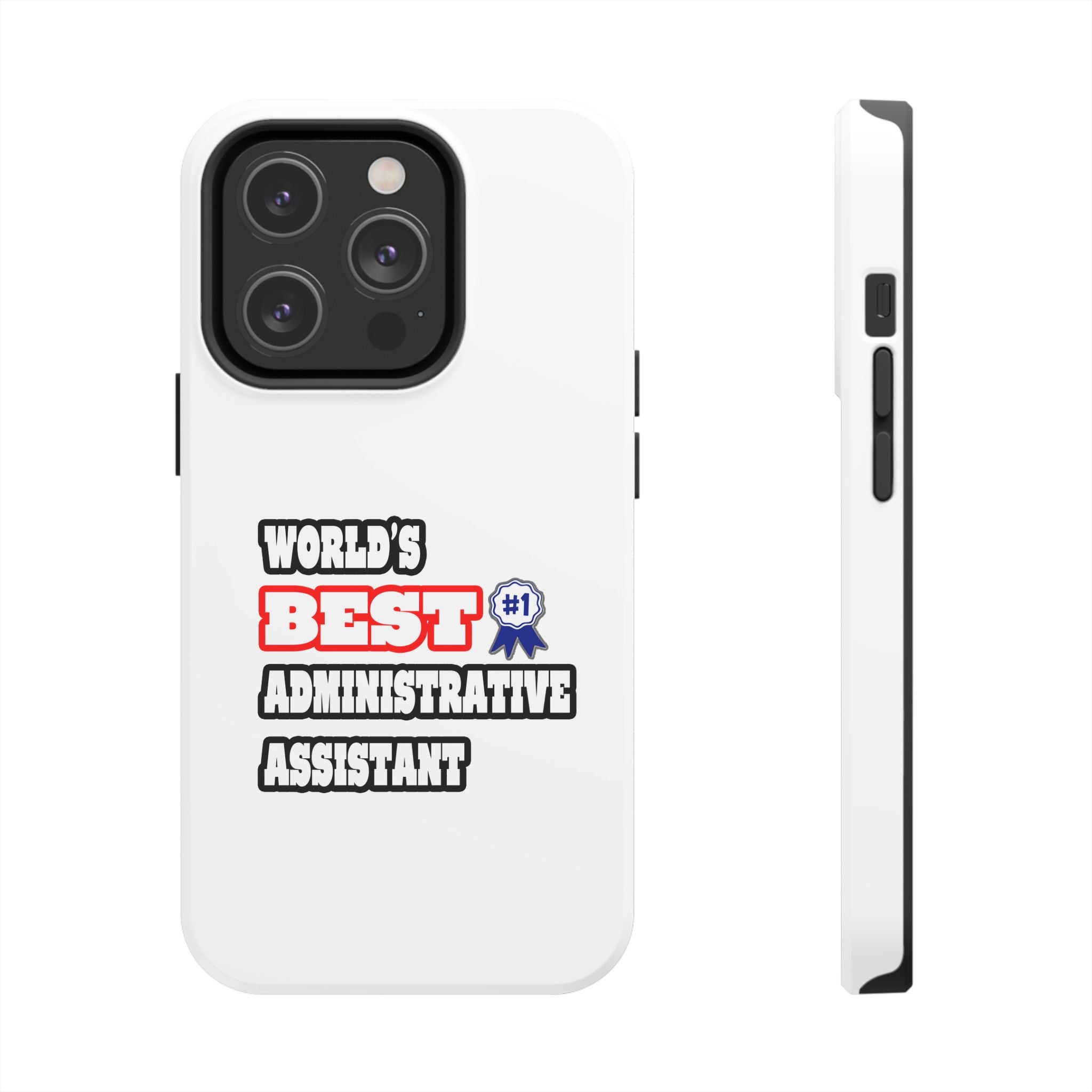 World's Best Administrative Assistant - Tough Phone Cases