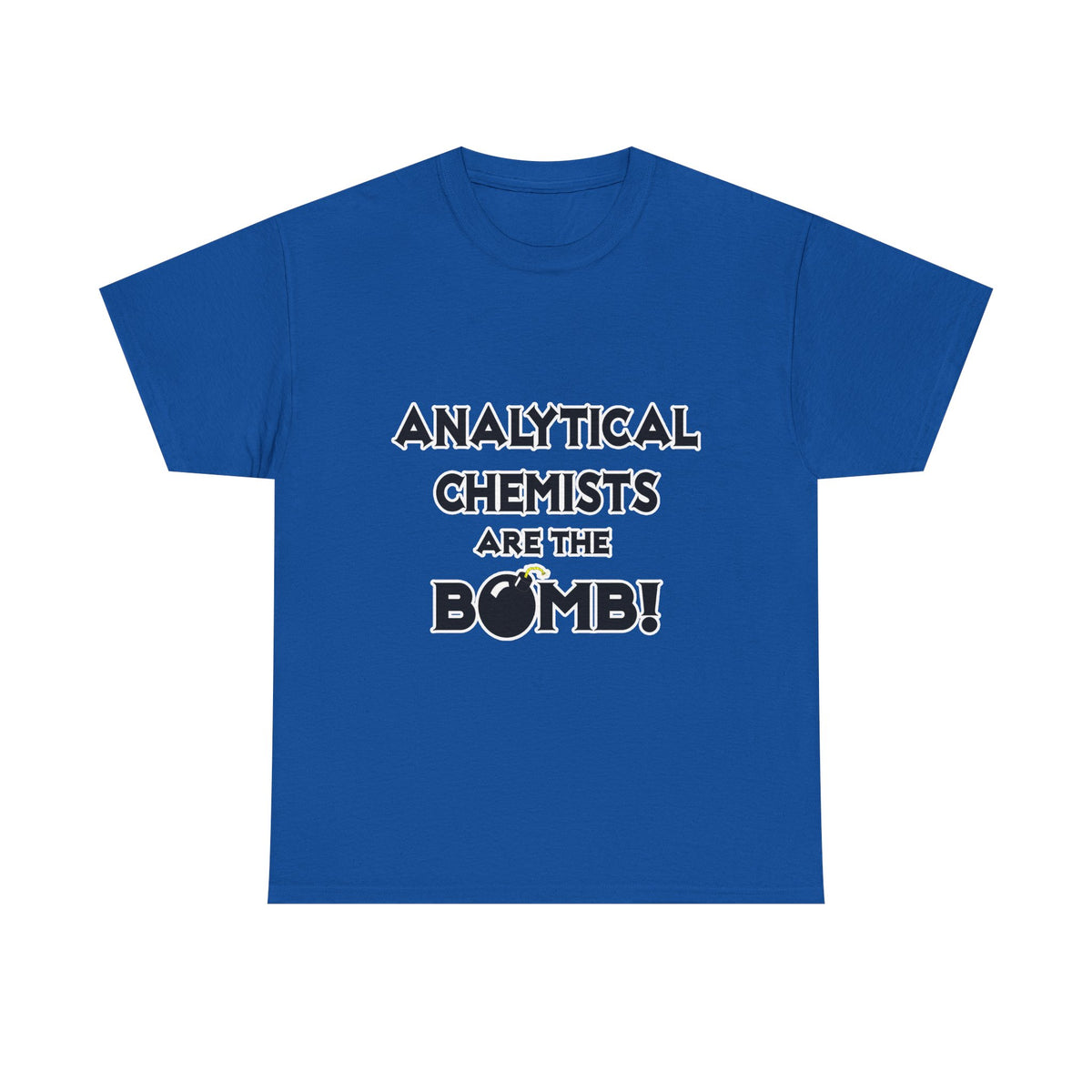 Analytical Chemists Are The Bomb! - Unisex Heavy Cotton Tee