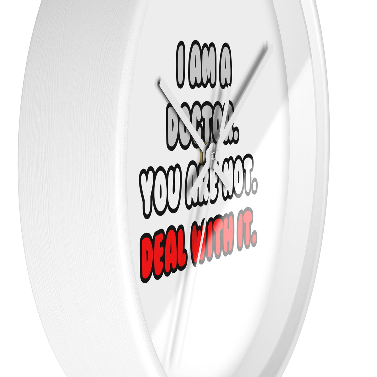 Deal With It ... Funny Doctor - Wall Clock
