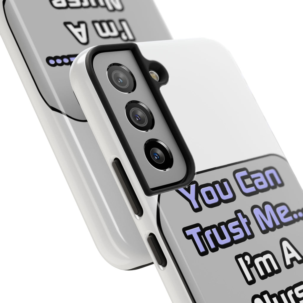 Trust Me .. I'm a Nurse - Tough Phone Cases