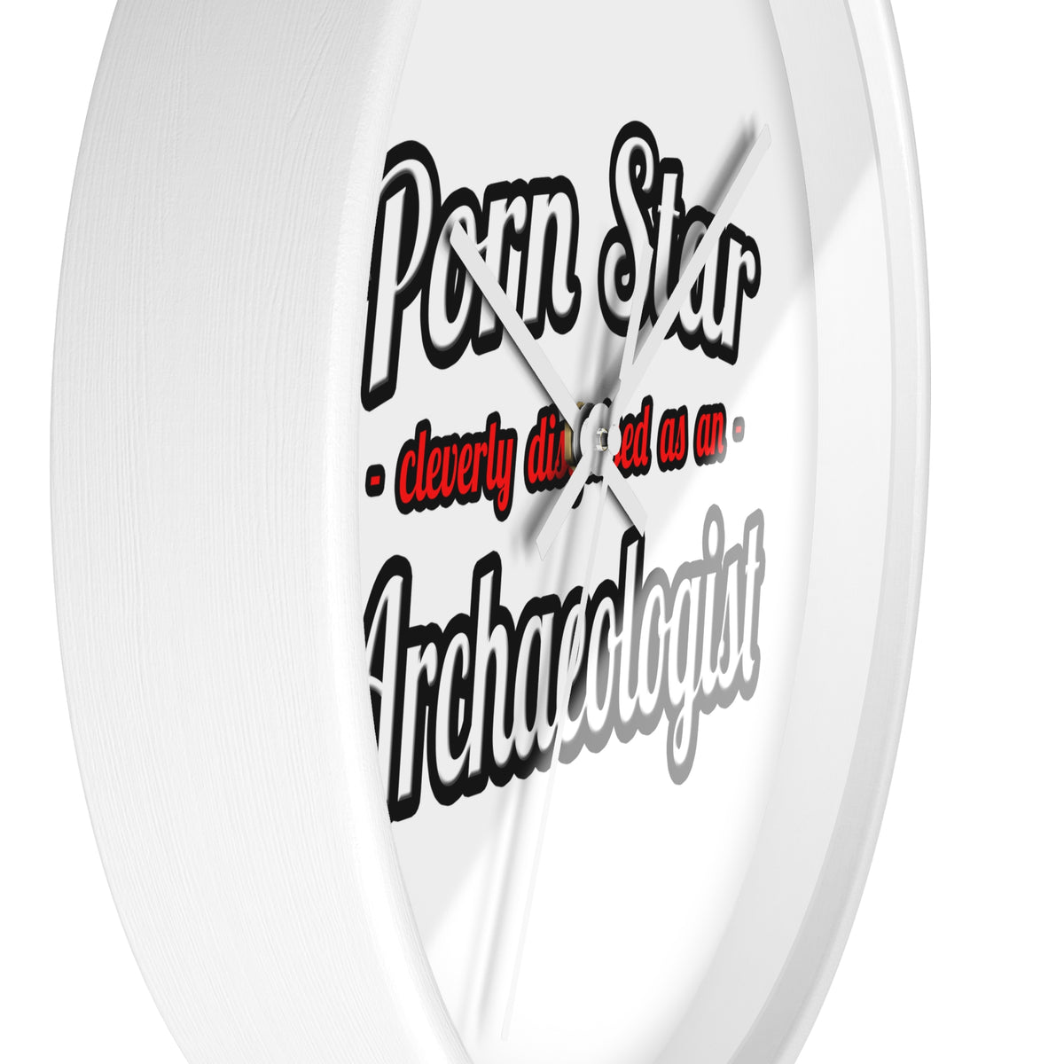 Porn Star...Archaeologist - Wall Clock