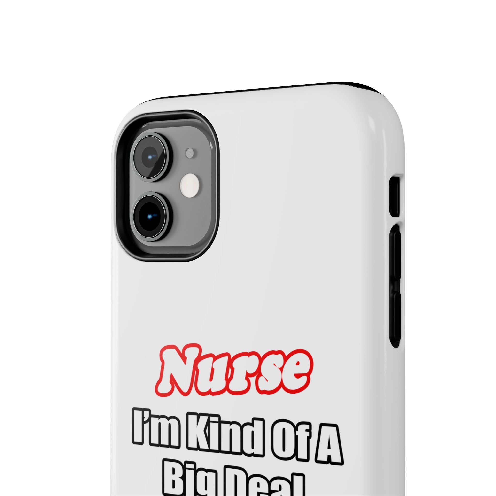 Nurse Big Deal - Tough Phone Cases