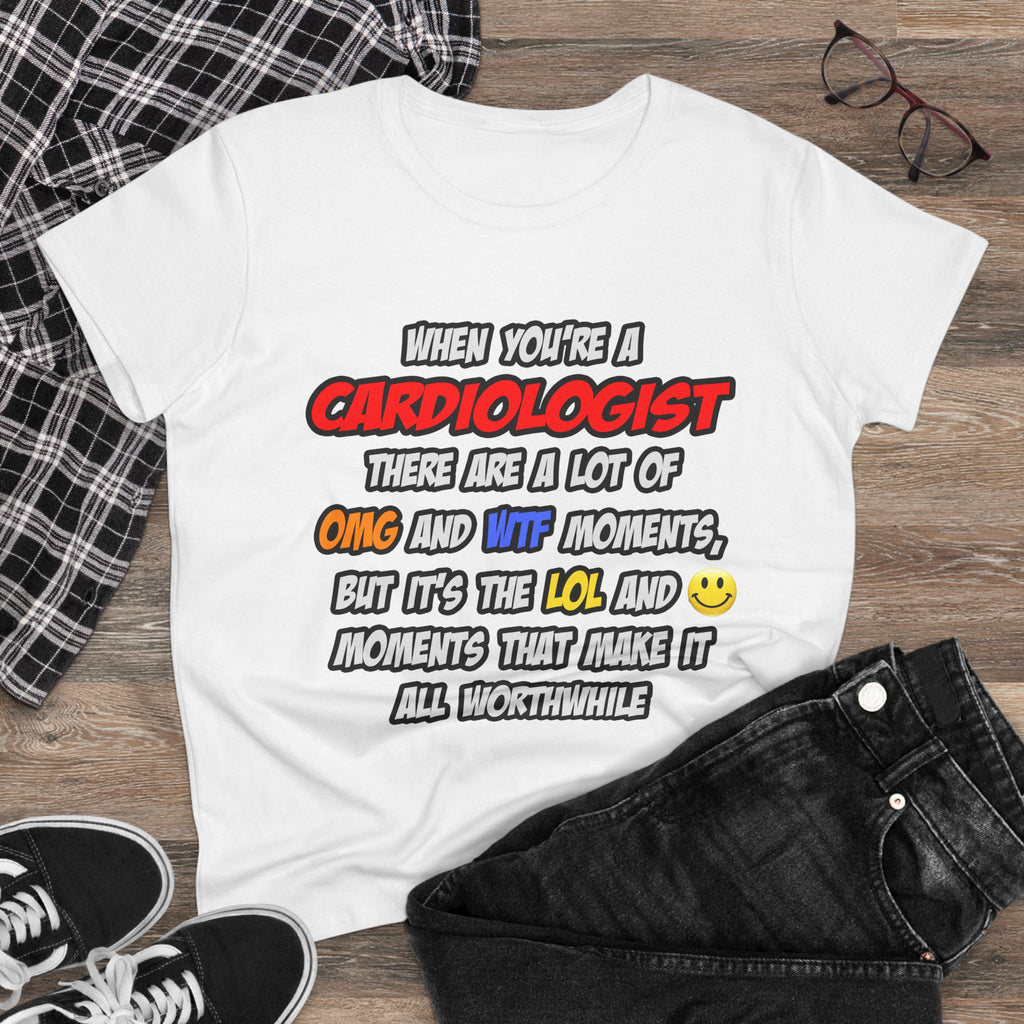 Cardiologist .. OMG WTF LOL - Women's Midweight Cotton Tee