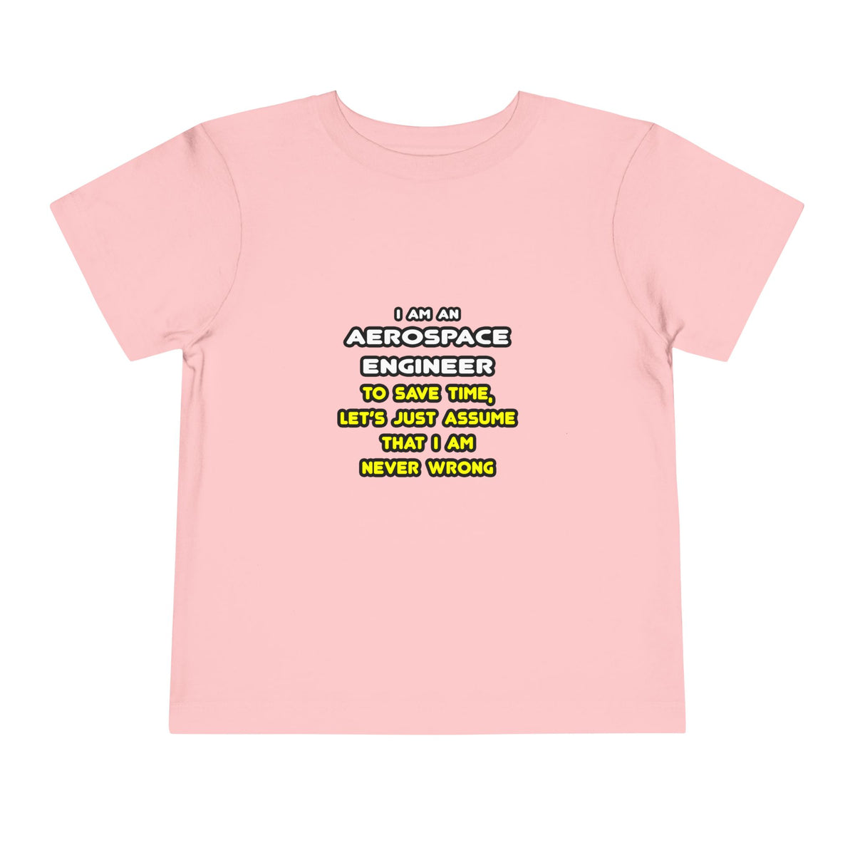 Funny Aerospace Engineer T Shirts and Gifts - Toddler Short Sleeve Tee