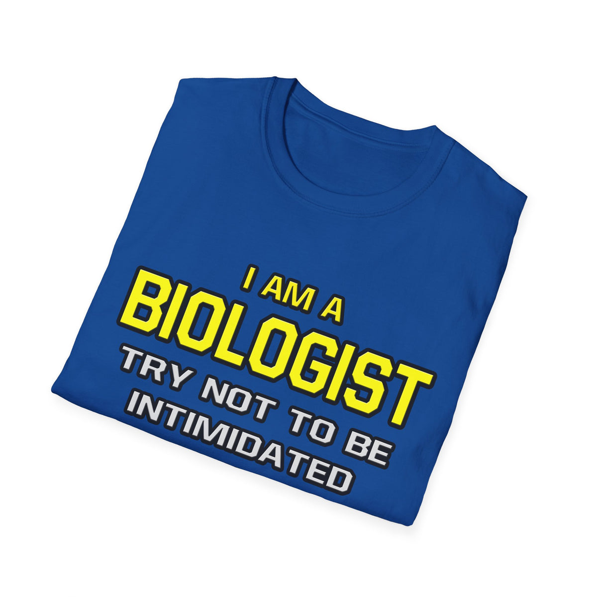 Biologist...Superior Intelligence - Unisex Softstyle T-Shirt