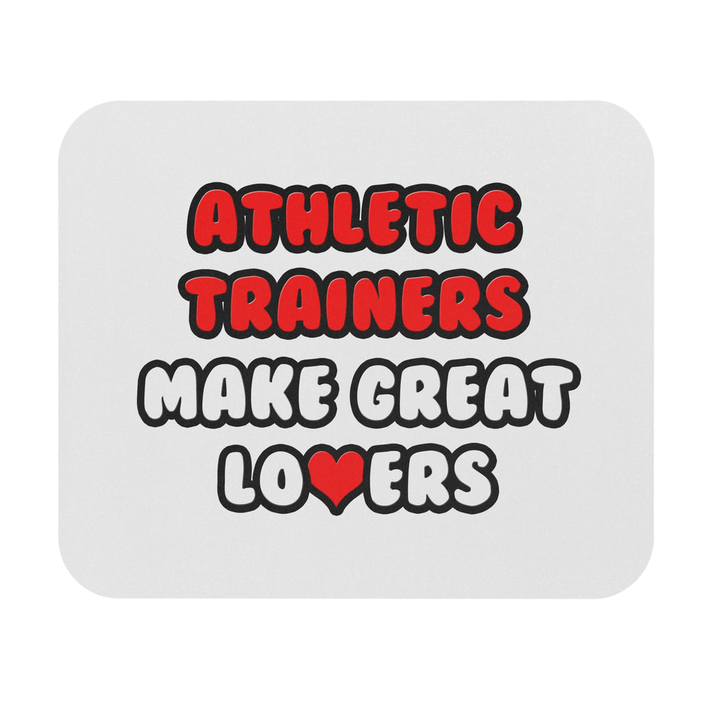 Athletic Trainers Make Great Lovers - Mouse Pad (Rectangle)