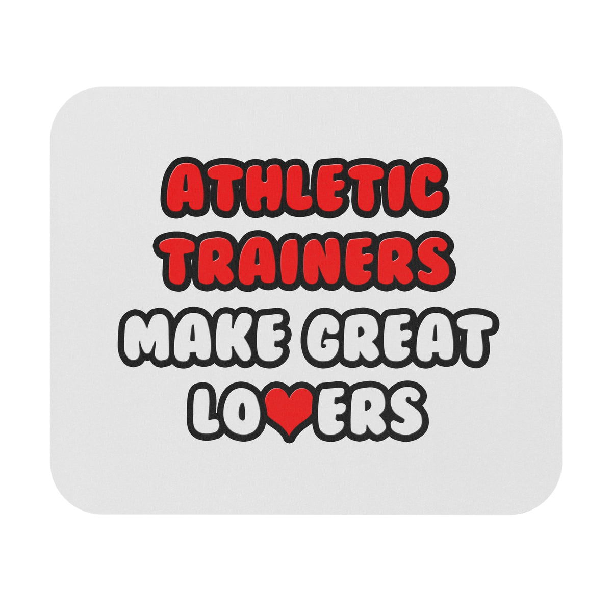 Athletic Trainers Make Great Lovers - Mouse Pad (Rectangle)