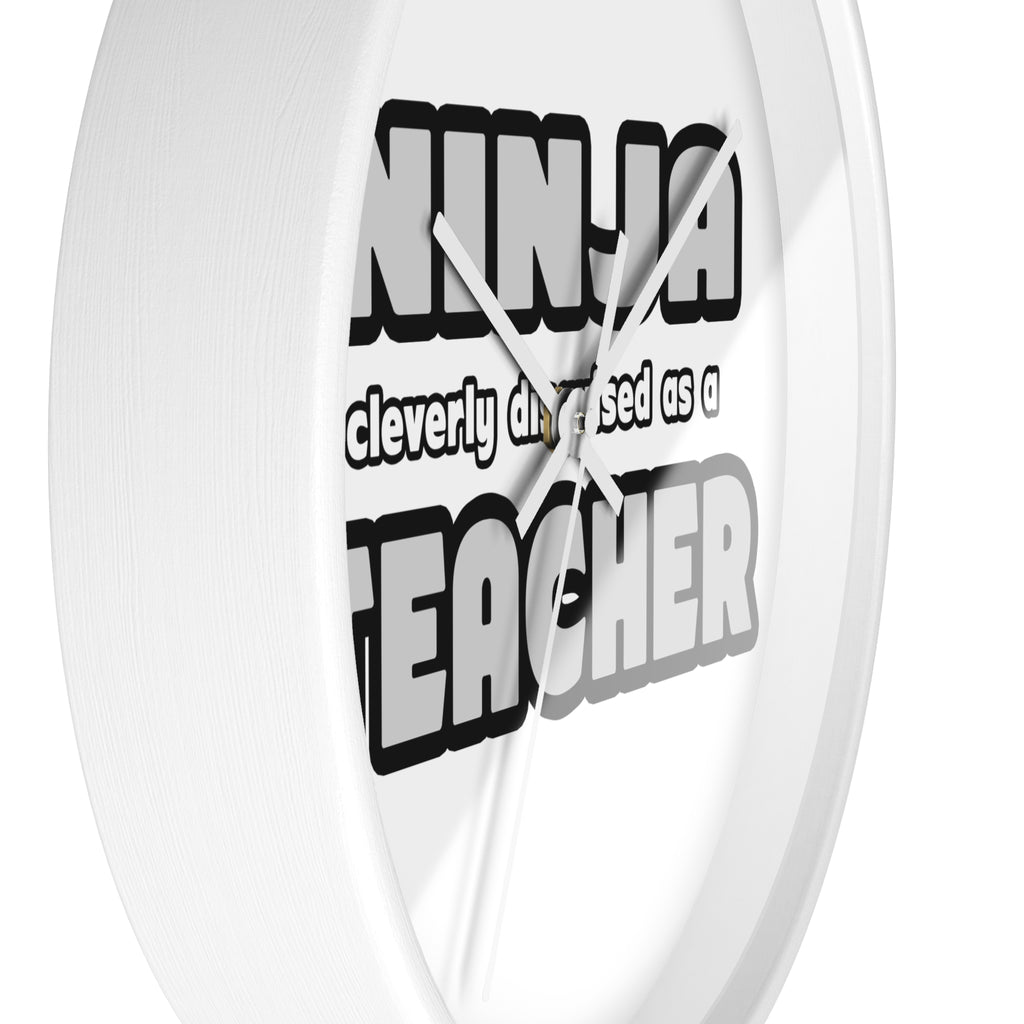 Ninja Cleverly Disguised As A Teacher - Wall Clock