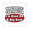 Air Traffic Controller...Big Deal - Square Stickers