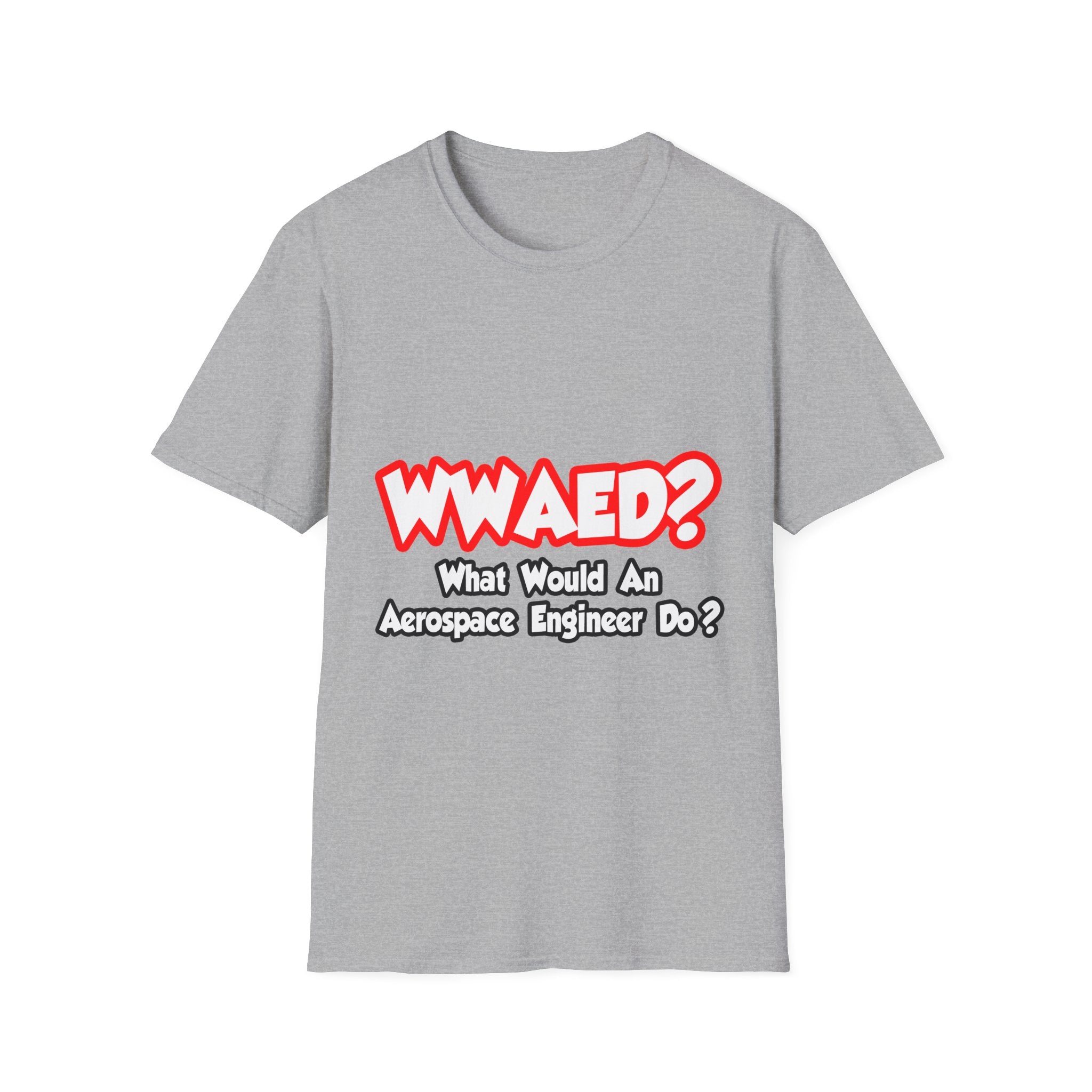 WWAED...What Would an Aerospace Engineer Do - Unisex Softstyle T-Shirt
