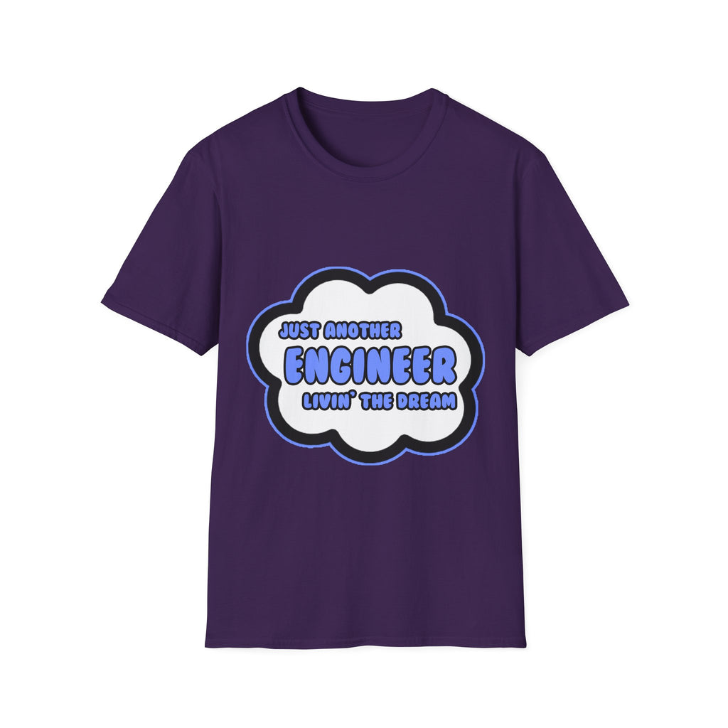 Engineer .. Livin' The Dream - Unisex Softstyle T-Shirt