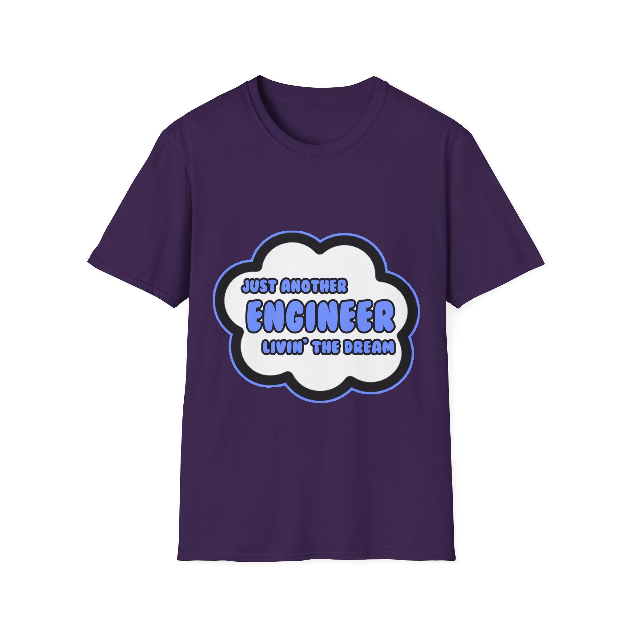 Engineer .. Livin' The Dream - Unisex Softstyle T-Shirt