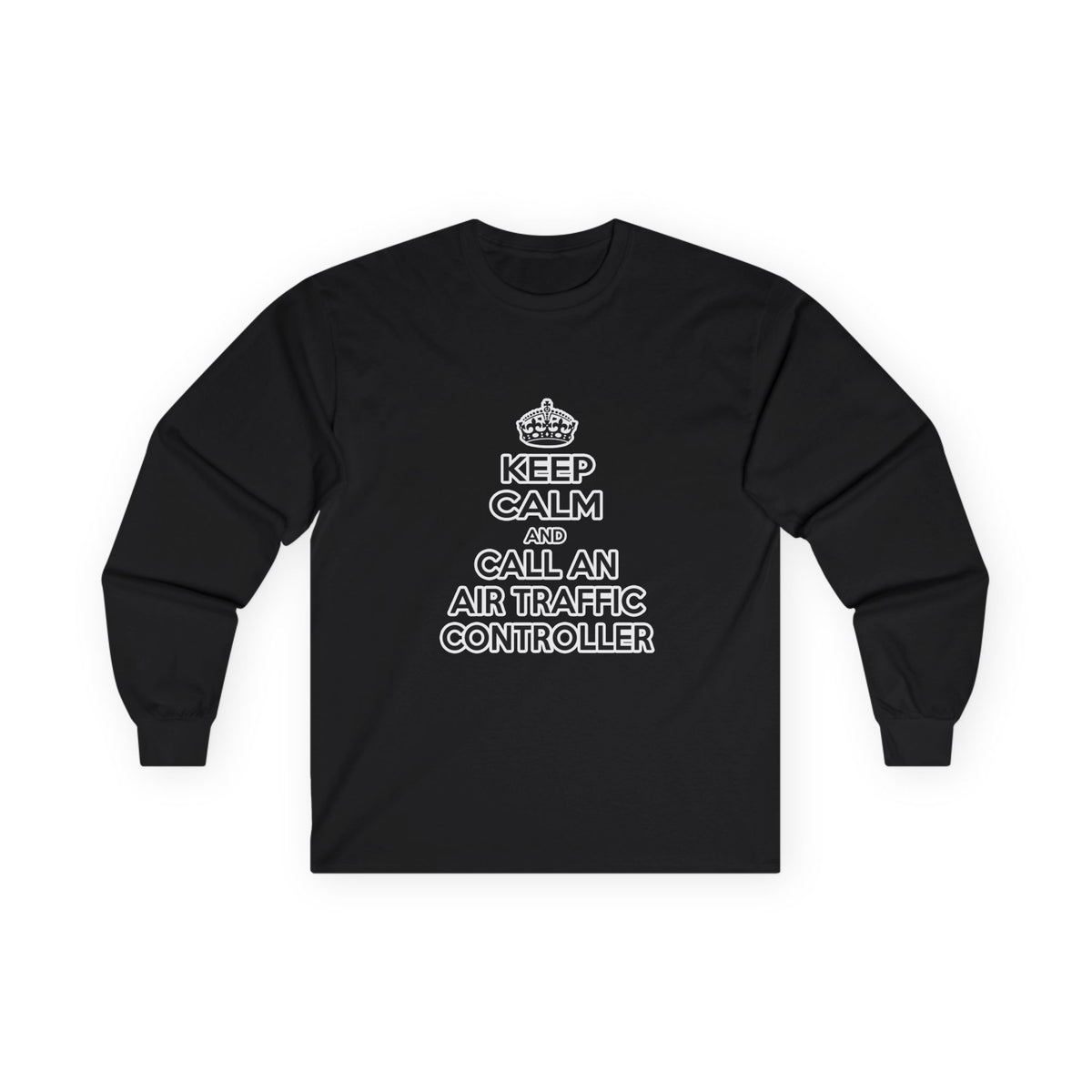 Keep Calm and Call an Air Traffic Controller - Unisex Ultra Cotton Long Sleeve Tee
