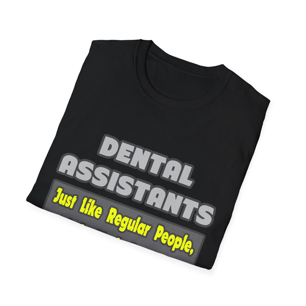 Dental Assistants ... Smarter - Unisex Softstyle T-Shirt