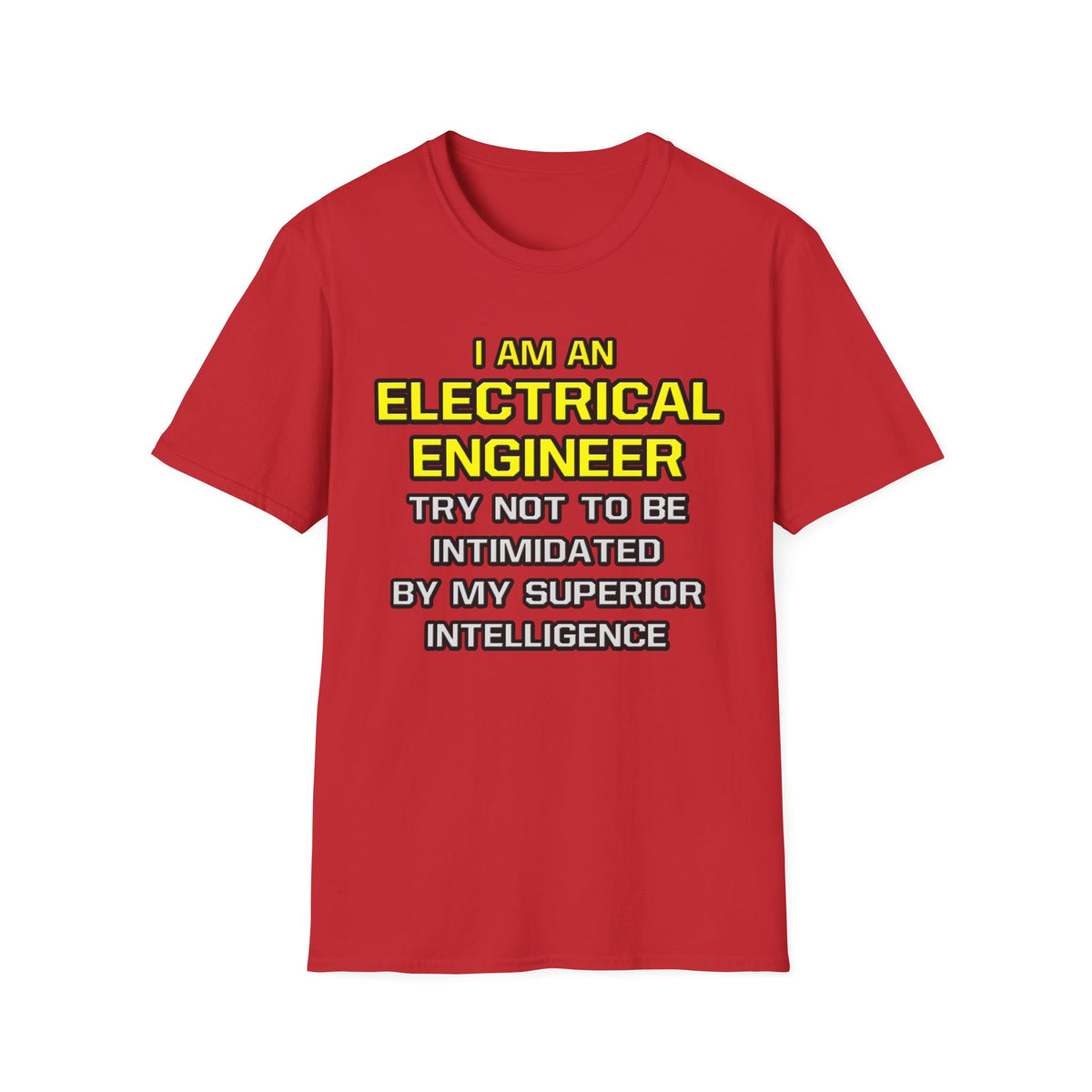 Electrical Engineer...Superior Intelligence - Unisex Softstyle T-Shirt
