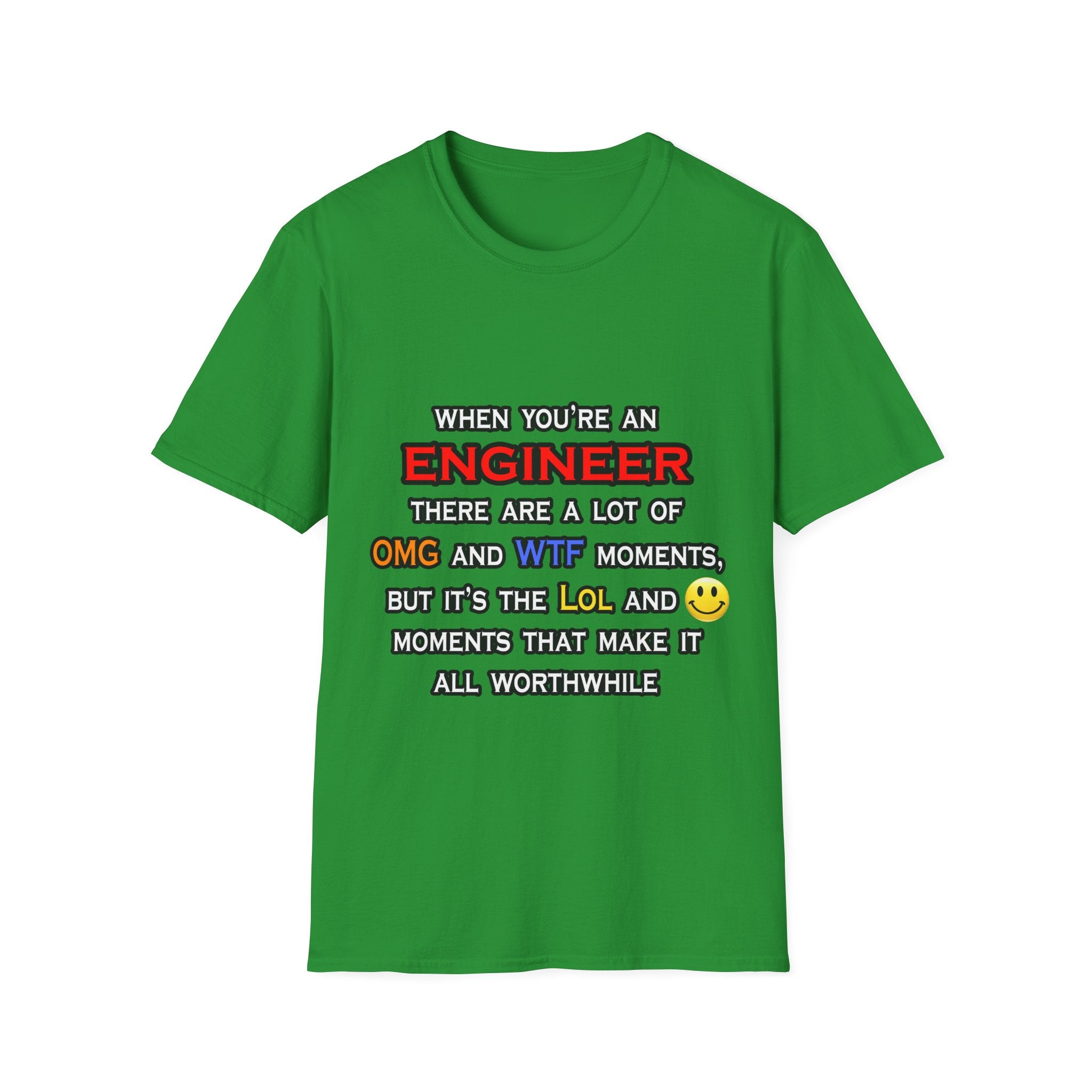 Engineer ... OMG WTF LOL - Unisex Softstyle T-Shirt