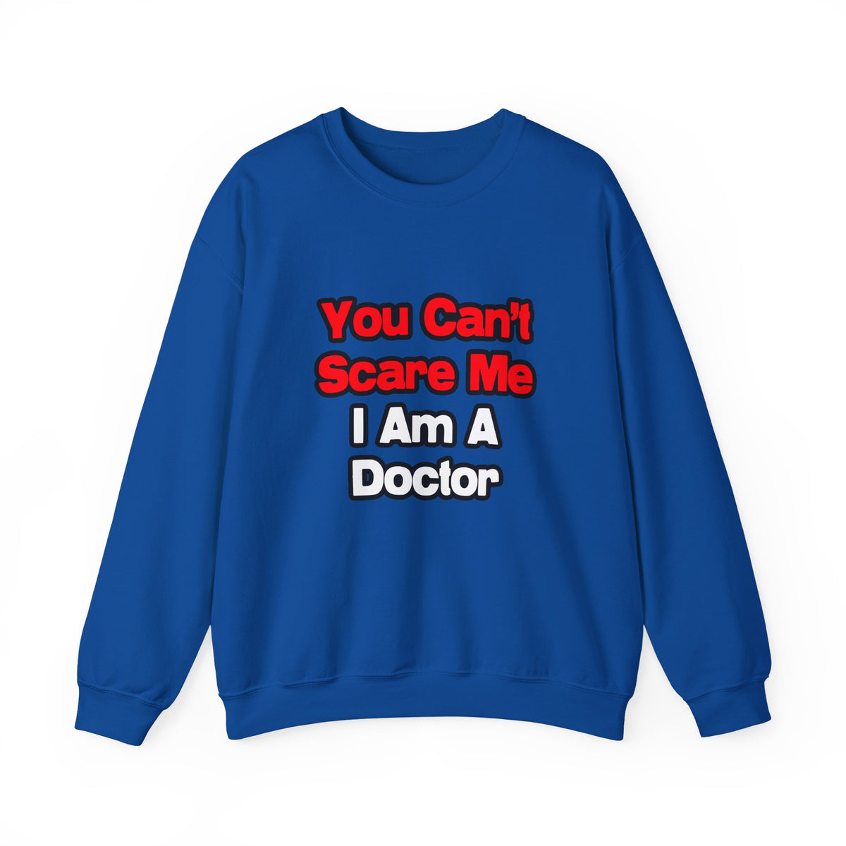 You Can't Scare Me...Doctor - Unisex Heavy Blend™ Crewneck Sweatshirt