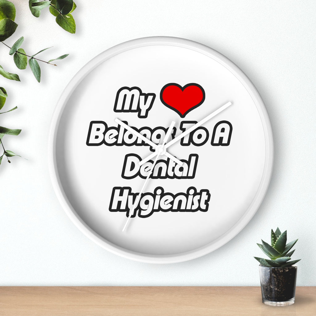 My Heart Belongs To A Dental Hygienist - Wall Clock
