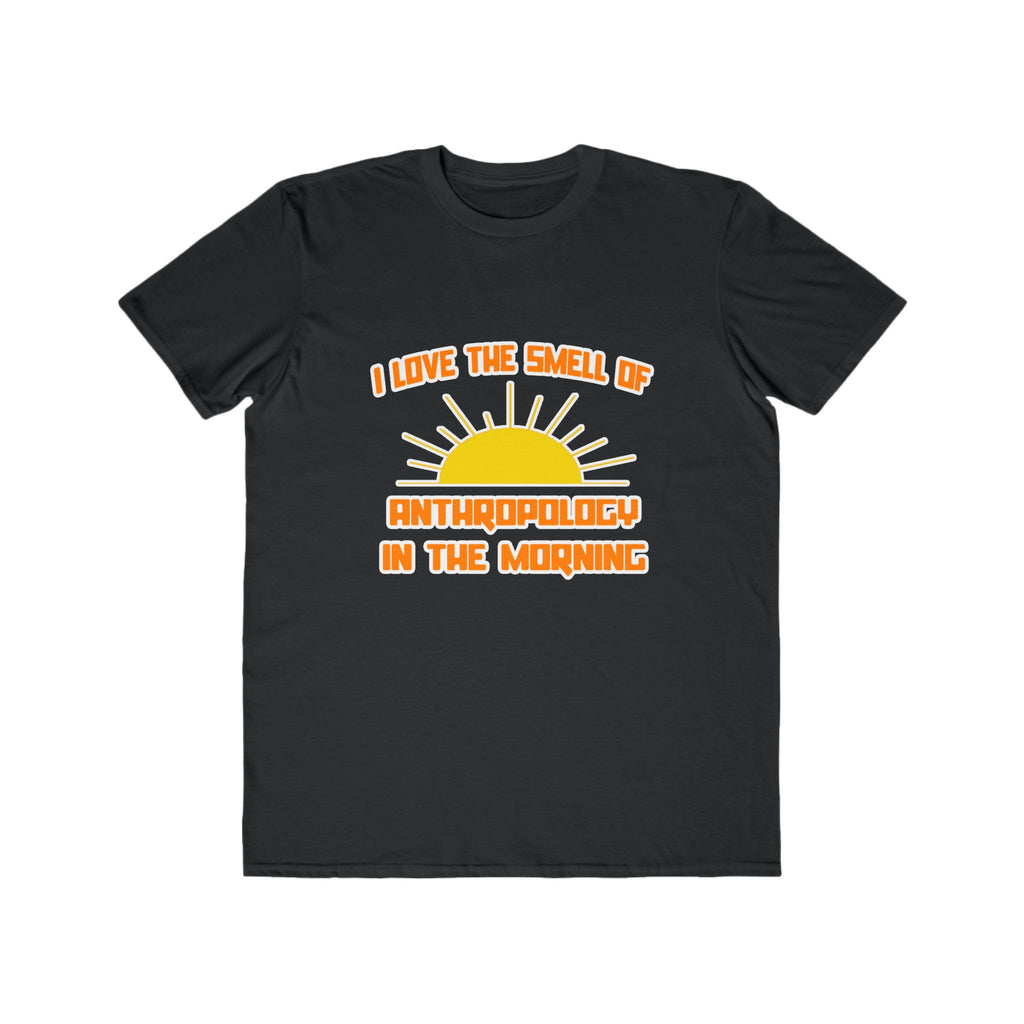 Smell of Anthropology in the Morning - Men's Lightweight Fashion Tee