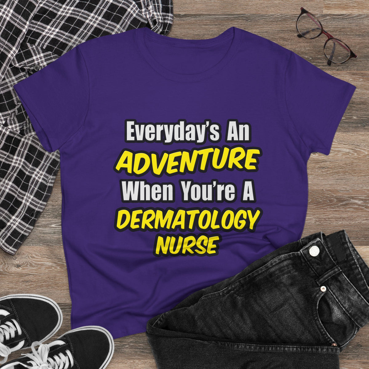 Everyday's An Adventure .. Dermatology Nurse - Women's Midweight Cotton Tee