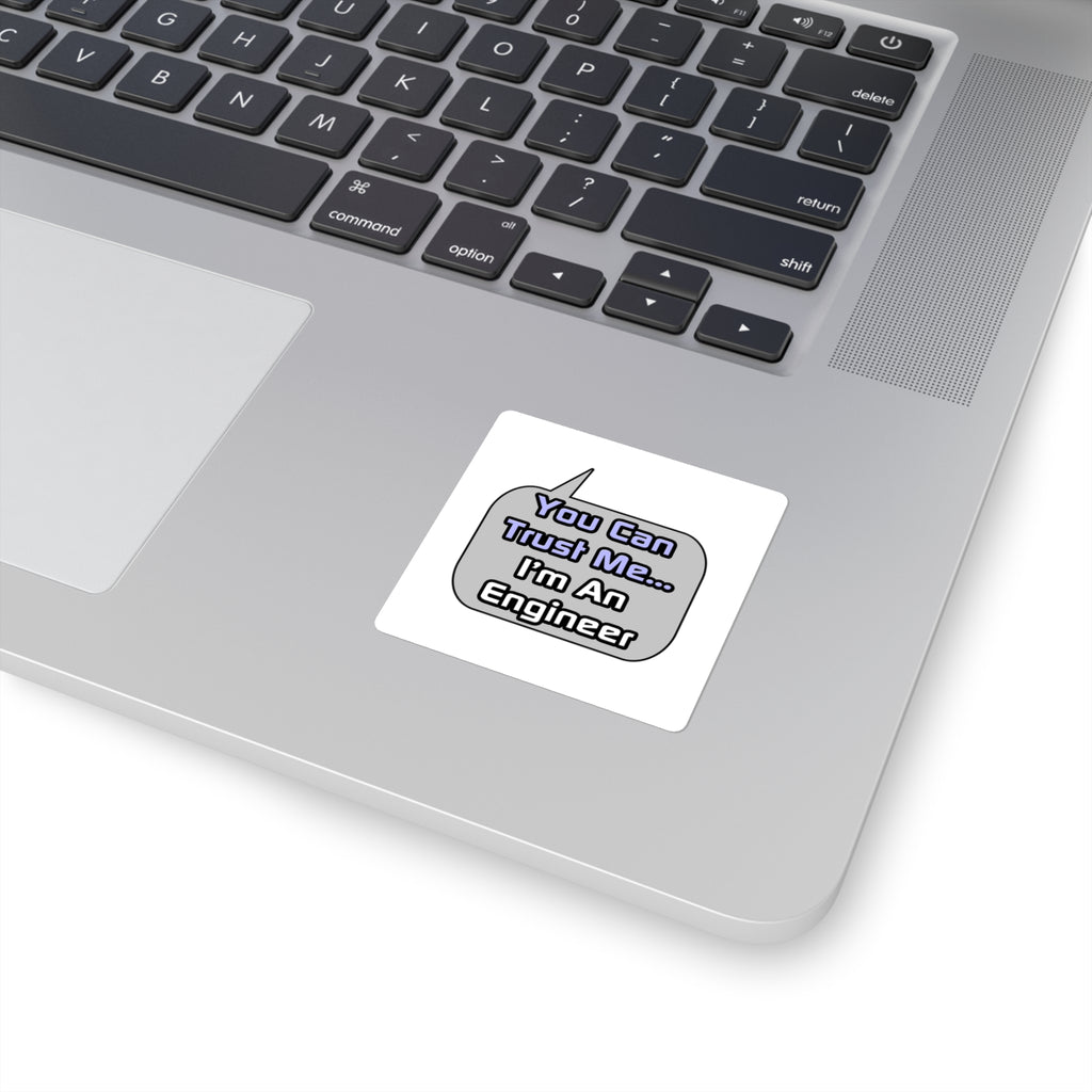 Trust Me .. I'm an Engineer - Square Stickers
